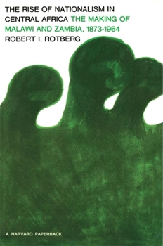 Paperback Rise of Nationalism in Central Africa: The Making of Malawi and Zambia, 1873-1964 Book