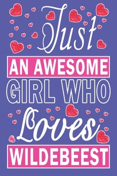Paperback Just An Awesome Girl Who Loves Wildebeest Book