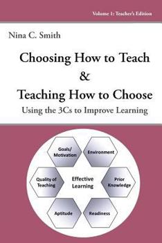 Choosing How to Teach & Teaching How to Choose: Using the 3cs to Improve Learning