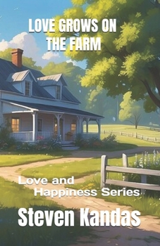 Paperback Love Grows on the Farm: Love and Happiness Series Book