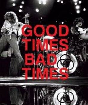 Hardcover Good Times, Bad Times: Led Zeppelin: A Visual Biography Book