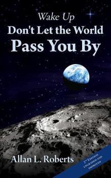 Paperback Wake Up Don't Let the World Pass You By Book