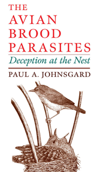 Hardcover The Avian Brood Parasites: Deception at the Nest Book