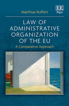 Hardcover Law of Administrative Organization of the EU: A Comparative Approach Book