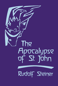 Paperback The Apocalypse of St. John: Lectures on the Book of Revelation (Cw 104) Book