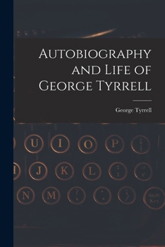 Paperback Autobiography and Life of George Tyrrell Book