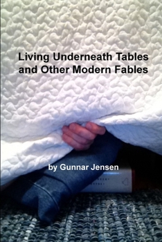 Paperback Living Underneath Tables and Other Modern Fables Book