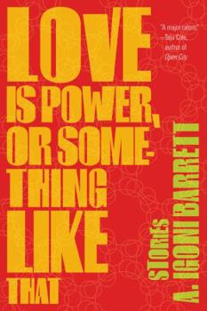 Paperback Love Is Power, or Something Like That: Stories Book