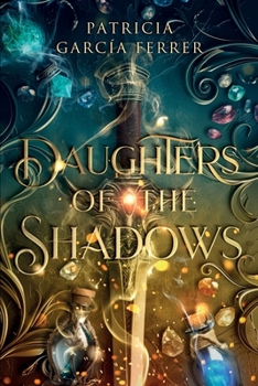 Daughters of the Shadows: A Standalone Young Adult Fantasy of Assassins, Magic, and Betrayal