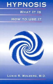 Paperback Hypnosis: What It Is, How to Use It Book