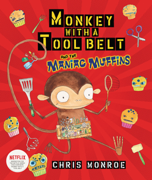 Hardcover Monkey with a Tool Belt and the Maniac Muffins Book