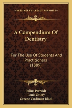 Paperback A Compendium Of Dentistry: For The Use Of Students And Practitioners (1889) Book
