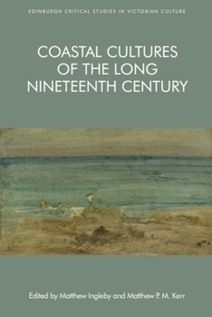 Hardcover Coastal Cultures of the Long Nineteenth Century Book