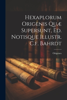 Paperback Hexaplorum Origenis Quæ Supersunt, Ed. Notisque Illustr. C.f. Bahrdt [Latin] Book
