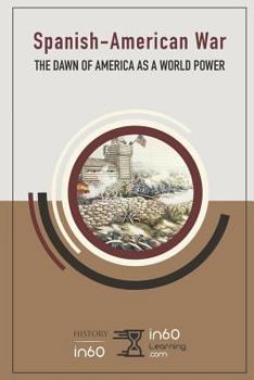 Paperback Spanish-American War: The Dawn of America as a World Power Book