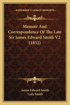 Paperback Memoir And Correspondence Of The Late Sir James Edward Smith V2 (1832) Book