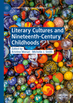 Hardcover Literary Cultures and Nineteenth-Century Childhoods Book