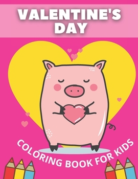 Paperback Valentine's Day Coloring Book For Kids: For kids of all ages! Gift Book