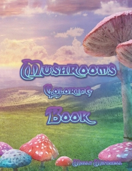 Paperback Mushrooms Coloring Book: An Adult Coloring Book with Mushroom, Plants and vegetables Collection Book