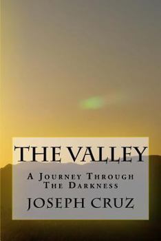 Paperback The Valley: A Journey Through The Darkness Book