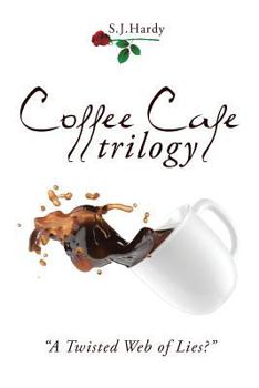 Paperback Coffee Cafe Trilogy: A Twisted Web of Lies? Book