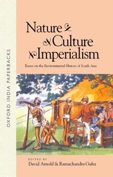 Paperback Nature, Culture, Imperialism: Essays on the Environmental History of South Asia Book