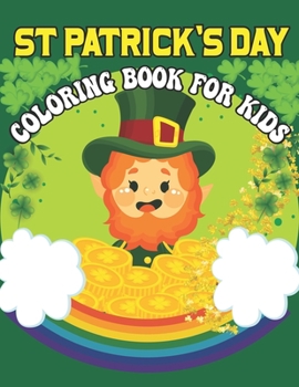 Paperback St. Patrick's Day Coloring Book For Kids': 2022 New Coloring Book With Saint Patrick's Day Leprechauns, Pots of Gold, Fun and Simple Images Book