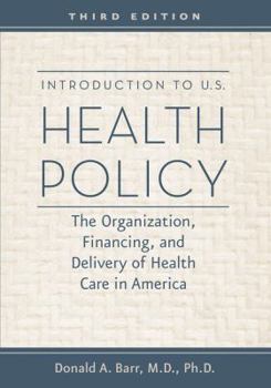 Paperback Introduction to U.S. Health Policy: The Organization, Financing, and Delivery of Health Care in America Book