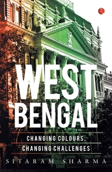 Paperback West Bengal: Changing Colours, Changing Challenges Book