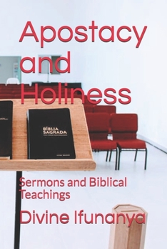 Paperback Apostacy and Holiness: Sermons and Biblical Teachings Book