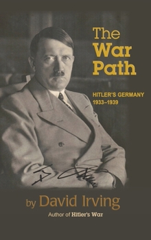 Hardcover The War Path: Hitler's Germany 1933-1939: Hitler's Germany 1933-1939 Book