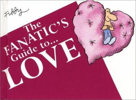 The Fanatic's Guide to... Love - Book  of the Fanatic's Guides