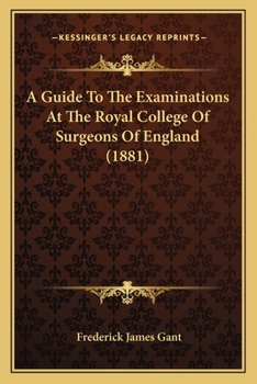 A Guide to the Examinations at the Royal College of Surgeons of England