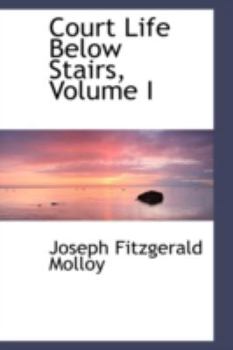 Paperback Court Life Below Stairs, Volume I Book