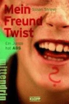 Hardcover Mein Freund Twist Ein Junge hat ADS. Gesamttitel: Mittendrin [German] Book