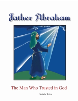 Paperback Father Abraham: The Man Who Trusted in God Book