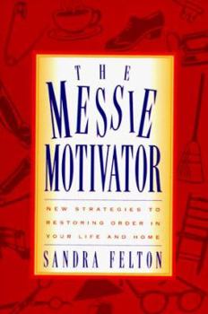 Paperback The Messie Motivator: New Strategies to Restoring Order in Your Life and Home Book