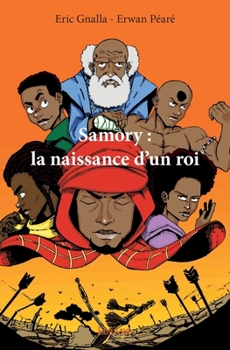 Paperback Samory: la naissance d'un roi - Tome 1: La naissance d'un roi [French] Book