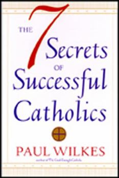 Paperback The Seven Secrets of Successful Catholics Book