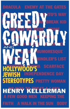 Paperback Greedy, Cowardly, and Weak: Hollywood's Jewish Stereotypes Book