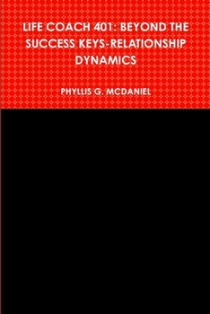 Paperback Life Coach 401: Beyond the Success Keys-Relationship Dynamics Book