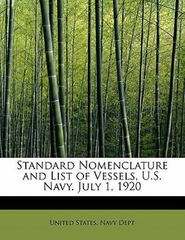 Paperback Standard Nomenclature and List of Vessels, U.S. Navy. July 1, 1920 Book