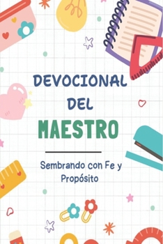 Paperback Devocional para MAESTROS:: Sembrando con Fe y Propósito (Spanish Edition) [Spanish] Book