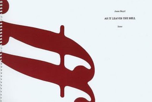 Spiral-bound Anne Boyd: As It Leaves the Bell Book