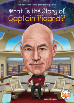 What Is the Story of Captain Picard? - Book  of the What Is the Story Of?