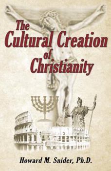 Paperback The Cultural Creation of Christianity Book