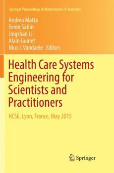 Paperback Health Care Systems Engineering for Scientists and Practitioners: Hcse, Lyon, France, May 2015 Book