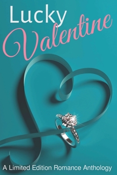 Paperback Lucky Valentine: A Limited Edition Romance Anthology Book