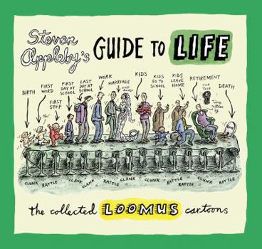 Hardcover Steven Appleby's Guide to Life: The Collected Loomus Cartoons Book