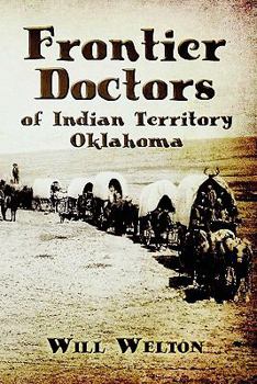 Paperback Frontier Doctors of Indian Territory Oklahoma Book